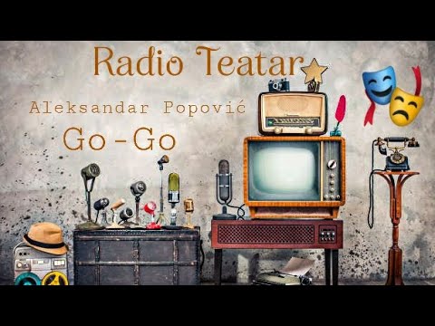 Видео: Aleksandar Popović - Go Go (radio drama, радио драма)