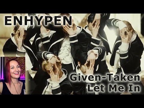 Видео: Наконец, смотрю клипы ребят🥳 || Enhypen - Given-Taken | Let Me In (20 CUBE) Reaction
