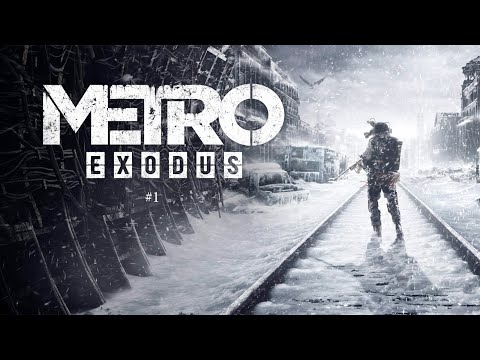 Видео: Metro exodus - прохождение игры без комментариев (1 серия Волга)
