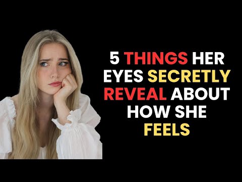 Видео: 5 секретов, которые глаза женщины выдают о её чувствах | Женская психология#ЯзыкТела