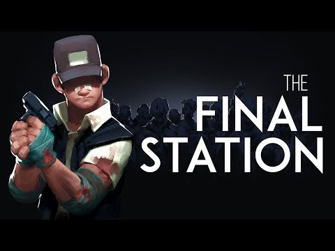 Видео: The Final Station - Апокалипсис по Рельсам!