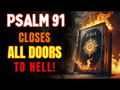 Видео: ПСАЛОМ 91 Защита от КОЛДОВСТВА и ПРОКЛЯТИЙ - Закройте ВСЕ Двери Ада СЕЙЧАС 🔥