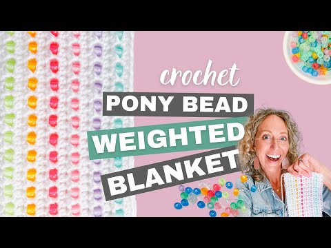 Видео: Утяжеленное вязаное крючком одеяло с бусинами «Пони» | Без предварительной нанизки!