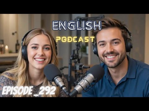 Видео: Подкаст «Изучение английского языка», беседа, выпуск 292 | Подкаст на английском языке