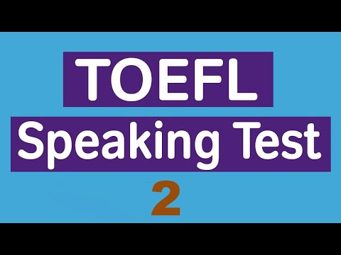 Видео: (Новая версия) Практический тест TOEFL Speaking 2