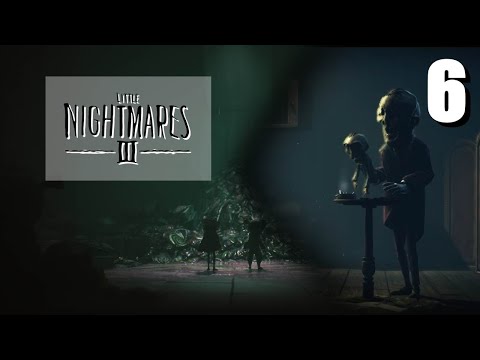 Видео: Режиссер ► Little Nightmares III / Прохождение 6