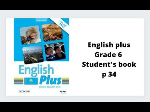 Видео: Ағылшын тілі 6 сынып English Plus Student`s book 34 бет жауаптарымен