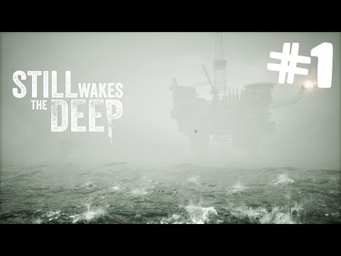 Видео: Ужасы на нефтяной платформе. ❂ Still wakes the deep #1