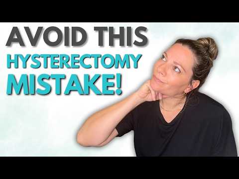 Видео: Ошибка №1, которую совершают женщины после гистерэктомии (и как ее избежать!)