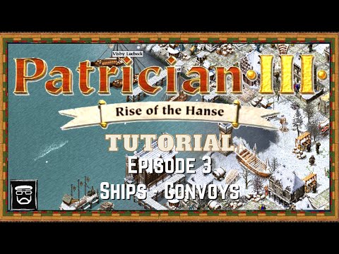 Видео: Учебное пособие Patrician 3 (Эпизод 3) Корабли — Конвои