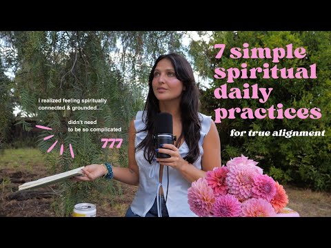 Видео: 7 простых духовных ежедневных практик для гармонизации: почувствуйте большую духовную связь и заз...