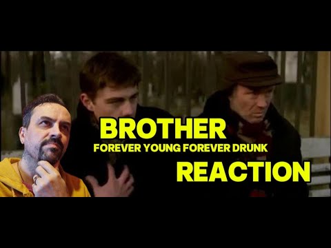 Видео: Брат - Вечно молодой вечно пьяный FOREVER DRUNK REACTION