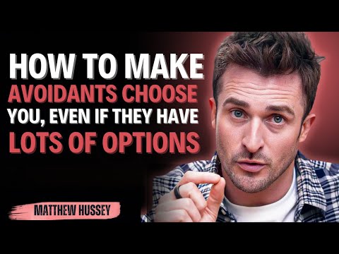 Видео: Как заставить избегающих выбрать вас — даже если у них много вариантов || Мэтью Хасси ||