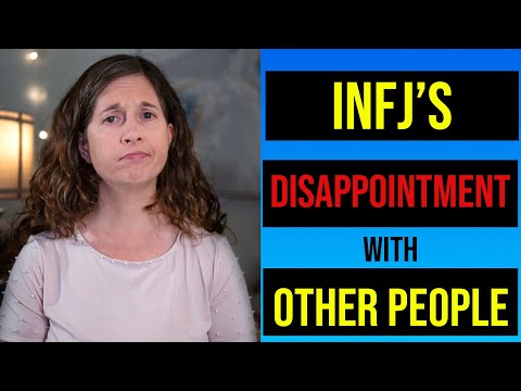 Видео: Почему INFJ постоянно разочаровываются в других людях