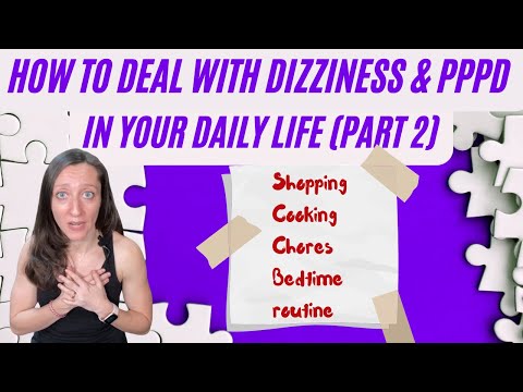 Видео: Как справляться с симптомами ПППГ и хронического головокружения в повседневной жизни (часть 2)