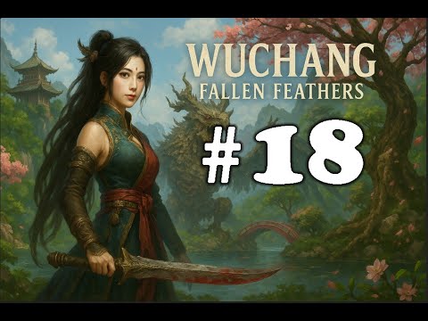 Видео: WUCHANG: Fallen Feathers ➤ прохождение №18 | Босс Багряные Перья Хунлань | Босс Ведьма племени Бо |