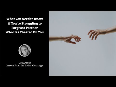 Видео: Что вам нужно знать, если вы пытаетесь простить партнера, который вам изменил