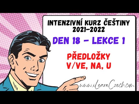 Видео: Курс чешского 18.1: Предлоги V/VE, NA и U