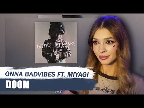 Видео: onna badvibes ft. Miyagi - doom Реакция
