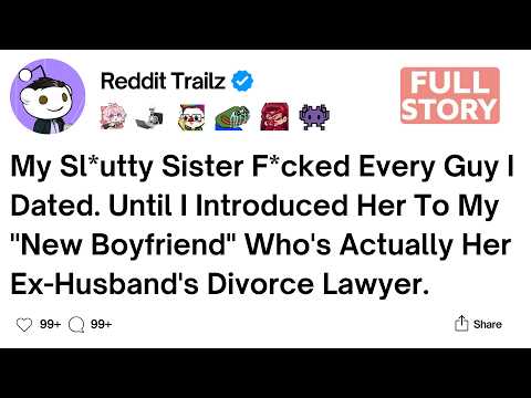 Видео: [Полная история] Моя сестра спала со всеми парнями, с которыми я встречалась.