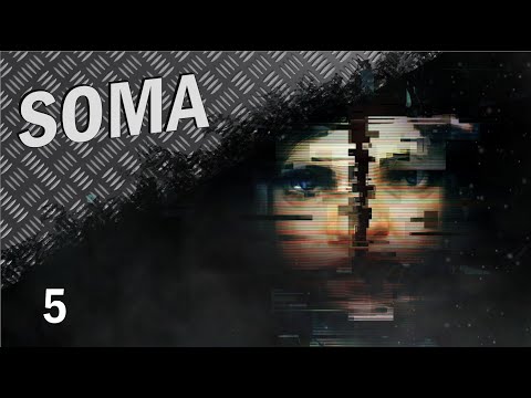 Видео: SOMA #5 (с русской озвучкой)