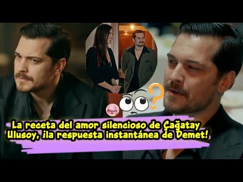 Видео: Рецепт безмолвной любви от Чагатая Улусоя: мгновенный ответ Демет!