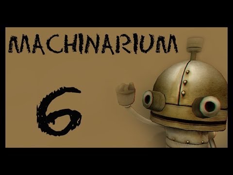 Видео: Machinarium / Машинариум - Прохождение игры на русском [#6] | PC