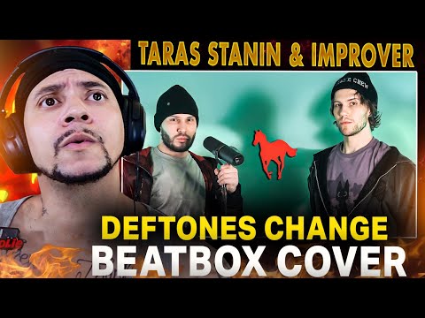 Видео: ЭТИ РЕБЯТА — ОГОНЬ!!! Тарас Станин и Improver — Deftones Change (кавер BeatBox) (РЕАКЦИЯ ВЖИВУЮ)