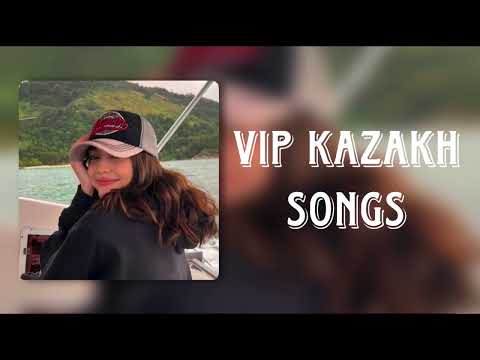 Видео: VIP KAZAKH SONGS | ВИП КАЗАХСКИЕ ПЕСНИ 😍🎶