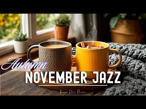 Видео: Ноябрьский джаз | 🎶 Теплый босса-нова джаз для учебы и отдыха BGM