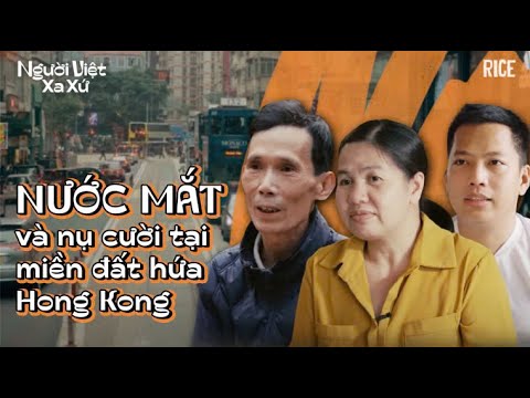 Видео: Слёзы и улыбки на земле обетованной в Гонконге | Вьетнамцы за рубежом