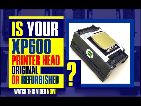 Видео: КАК УЗНАТЬ, ЯВЛЯЕТСЯ ЛИ ВАША ГОЛОВКА ПРИНТЕРА XP600 ВОССТАНОВЛЕННОЙ ИЛИ ОРИГИНАЛЬНОЙ?
