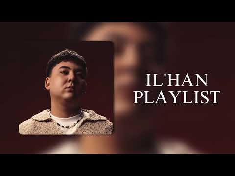Видео: IL’HAN PLAYLIST | ИЛЬХАН ПЛЕЙЛИСТ😍🎶
