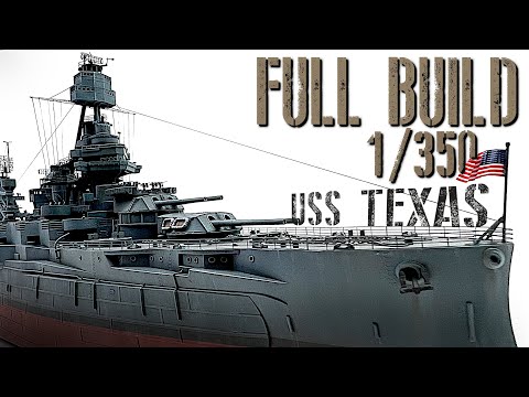 Видео: USS Texas — полноценная сборная модель корабля в масштабе 1/350