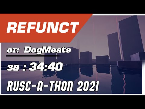 Видео: RUSC-A-THON 2021 Refunct от DogMeats за 34:40