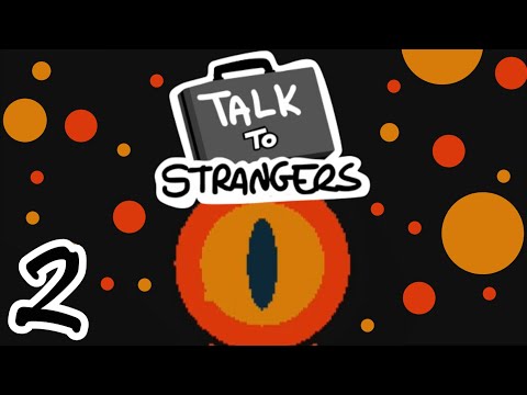 Видео: Прохождение Talk to Strangers #2 [Бездна - лучший покупатель]