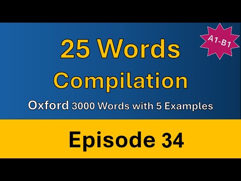 Видео: Оксфорд 3000 слов с 5 примерами | Сборник из 25 слов: Эпизод 34