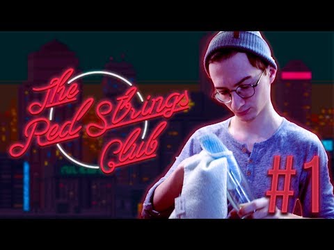 Видео: Бухать надо стильно - The Red Strings Club - Прохождение #1