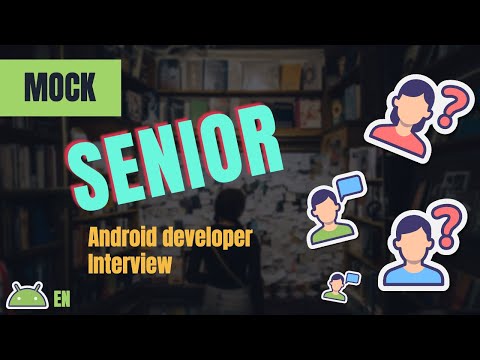 Видео: Собеседование на позицию Senior Android Developer