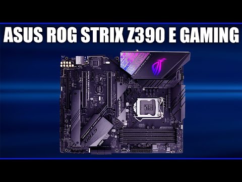 Видео: Материнская плата Asus ROG STRIX Z390-E GAMING