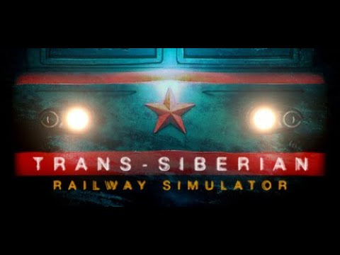 Видео: СИБИРСКИЙ ВАЙБ НА РЕЛЬСАХ - Trans-Siberian Railway Simulator