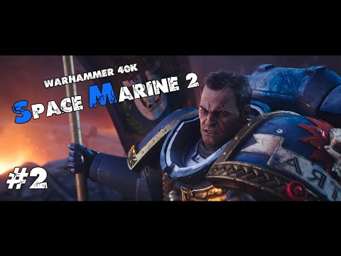 Видео: Warhammer 40.000 - Space Marine 2 | 2 серия "Погнали мочить Ксеносов!" | Игры от Димона