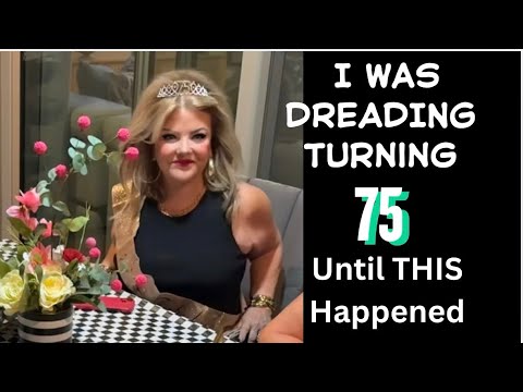 Видео: Я боялась, что мне исполнится 75, пока это не случилось!