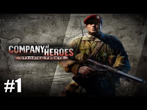 Видео: Прохождение Company of Heroes: Opposing Fronts ( Оти: Сыновья Боудики ) #1