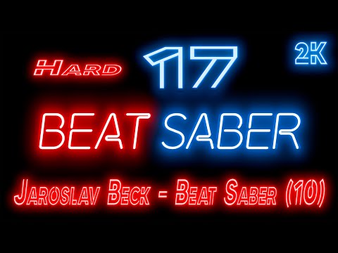 Видео: Beat Saber 🔶 Прохождение кампании 🔶 № 17 Jaroslav Beck - Beat Saber (10) 🔶 HARD 🔶 2k