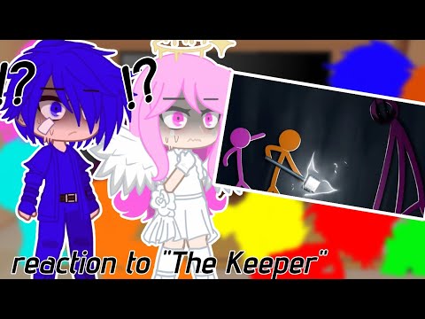 Видео: Реакция стикменов на "The Keeper"/ Reaction to "The Keeper" //не оригинал// (смотреть описание)