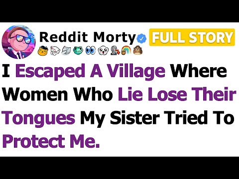 Видео: [ПОЛНАЯ ИСТОРИЯ] Я сбежал из деревни, где женщины, которые лгут, теряют языки. Моя сестра пыталас...