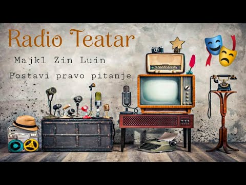Видео: Majkl Zin Luin - Postavi pravo pitanje  (radio drama, радио драма)
