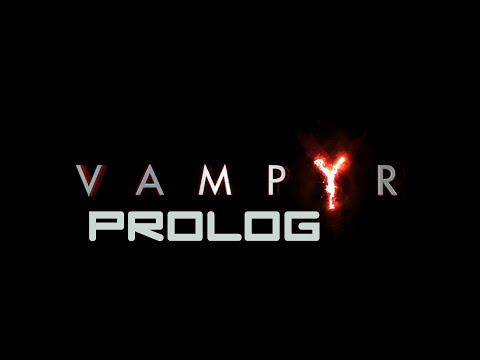 Видео: Прохождение Vampyr - Пролог