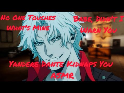 Видео: ASMR: Яндере Данте похищает тебя | Devil May Cry (M4F) (Тёмный роман) (Притяжательный) (Соблазнит...